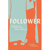 Follower: Beginning Your Walk with Jesus