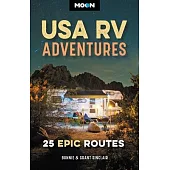 Moon USA RV Adventures: 25 Epic Routes