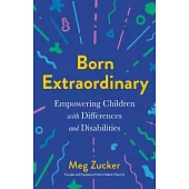 Born Extraordinary: Empowering Children with Differences and Disabilities