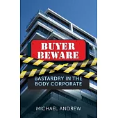 Buyer Beware: Bastardry of the Body Corporate
