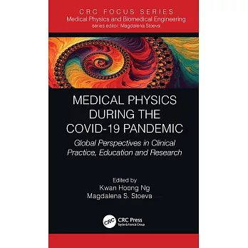 Medical Physics During the Covid-19 Pandemic: Global Perspectives in Clinical Practice, Education and Research