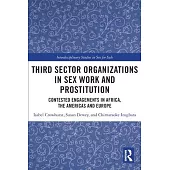 Third Sector Organizations in Sex Work and Prostitution: Contested Engagements in Africa, the Americas and Europe