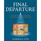 Final Departure: A Step-By-Step Guide To Prepare For One’s Passing