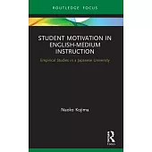 Student Motivation in English-Medium Instruction: Empirical Studies in a Japanese University
