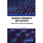 Advanced Probability and Statistics: Applications to Physics and Engineering