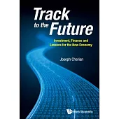 Track to the Future: Investment, Finance and Lessons for the New Economy