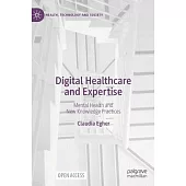 Digital Healthcare and Expertise: Mental Health and New Knowledge Practices