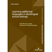Learning Additional Languages in Plurilingual School Settings: Autochthonous, Foreign, Regional and Heritage Languages