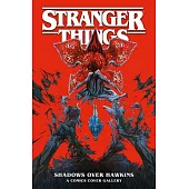 Stranger Things: Shadows Over Hawkins--A Comics Cover Gallery