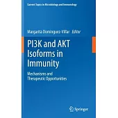 Pi3k and Akt Isoforms in Immunity: Mechanisms and Therapeutic Opportunities