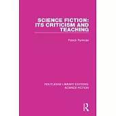 Science Fiction: Its Criticism and Teaching
