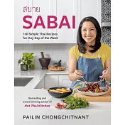 Sabai: 100 Simple Thai Recipes for Any Day of the Week
