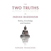 The Two Truths in Indian Buddhism: Foundationalism to Nonfoundationalism