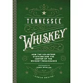 Tennessee Whiskey: The Lincoln County Process and the Whiskey Renaissance