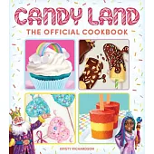 Candy Land Cookbook: (Candy Land Game, Cookbooks for Kids; Cooking with Kids)