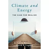 Climate and Energy: The Case for Realism