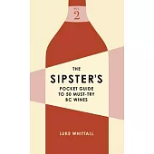 The Sipster’s Pocket Guide to 50 Must-Try BC Wines