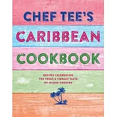 The Sugarcane Caribbean Cookbook: 80 Recipes Celebrating the Fresh & Vibrant Taste of Island Cooking