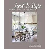 Lived-In Style: The Art of Creating a Feel-Good Home