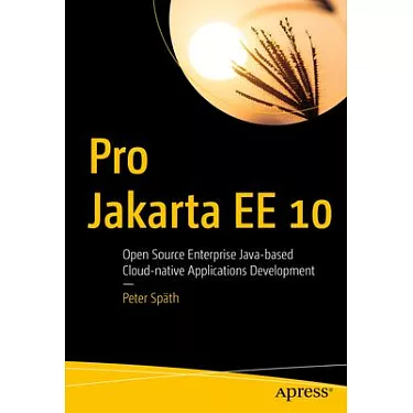 Pro Jakarta Ee 10: Open Source Enterprise Java-Based Cloud-Native Applications Development