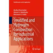 Stratified and Hydrogen Combustion for Industrial Applications