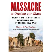 Massacre at Oradour-Sur-Glane