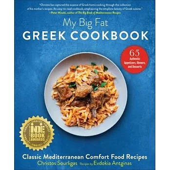 My Big Fat Greek Cookbook: Classic Mediterranean Comfort Food Recipes