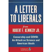 A Letter to Liberals: Censorship and Covid: An Attack on Science and American Ideals