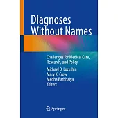 Diagnoses Without Names: Challenges for Medical Care, Research, and Policy