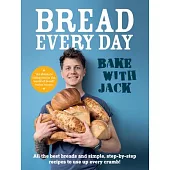 Bread Every Day: Bake with Jack