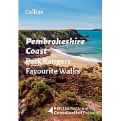 Pembrokeshire Coast Park Rangers Favourite Walks: 20 of the Best Routes Chosen and Written by National Park Rangers