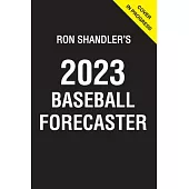 Ron Shandler’s 2023 Baseball Forecaster: & Encyclopedia of Fanalytics