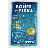 The Bones of Birka: Unraveling the Mystery of a Female Viking Warrior