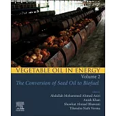 Vegetable Oil in Energy, Volume 2: The Conversion of Seed Oil to Biofuel