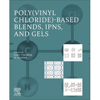 Poly(vinyl Chloride)-Based Blends, Ipns, and Gels