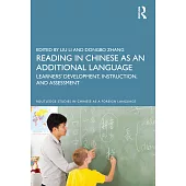 Reading in Chinese as an Additional Language: Learners’ Development, Instruction and Assessment