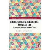Cross-Cultural Knowledge Management: Cultural Influences in China and Brazil