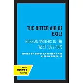 The Bitter Air of Exile: Russian Writers in the West, 1922-1972