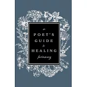 A Poet’s Guide to Healing