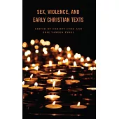 Sex, Violence, and Early Christian Texts