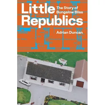 Little Republics: The Story of Bungalow Bliss