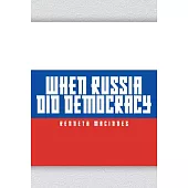 When Russia Did Democracy