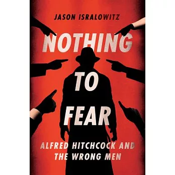 Nothing to Fear: Alfred Hitchcock and the Wrong Men