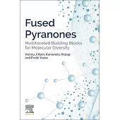 Fused Pyranones: Multifaceted Building Blocks for Molecular Diversity