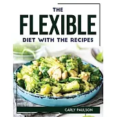 The Flexible Diet with the Recipes