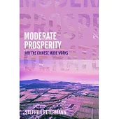Moderate Prosperity: Why the Chinese Mode Works