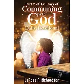 Part 2 of 180 Days of Communing with God Daily Devotional