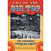 Fall of the Big Top: The Vanishing American Circus