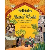 Folktales for a Better World: Stories of Peace and Kindness