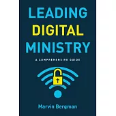 Leading Digital Ministry: A Comprehensive Guide